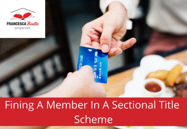Sectional title schemes rely heavily on its members to ensure the effective functioning and operation of the scheme. While often not the first port of call, should other avenues have already been explored, there are situations in which a member of the sectional title scheme may be fined for contravening management or conduct rules.
